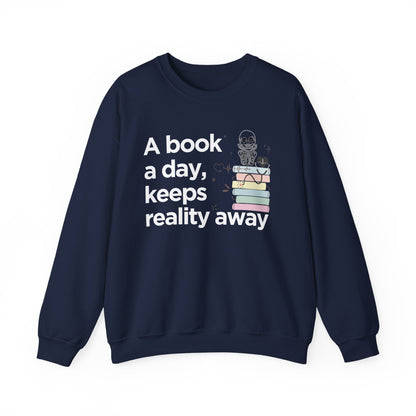 A Book a Day Keeps Reality Away Sweatshirt | Cozy Book Lover Reading Pullover