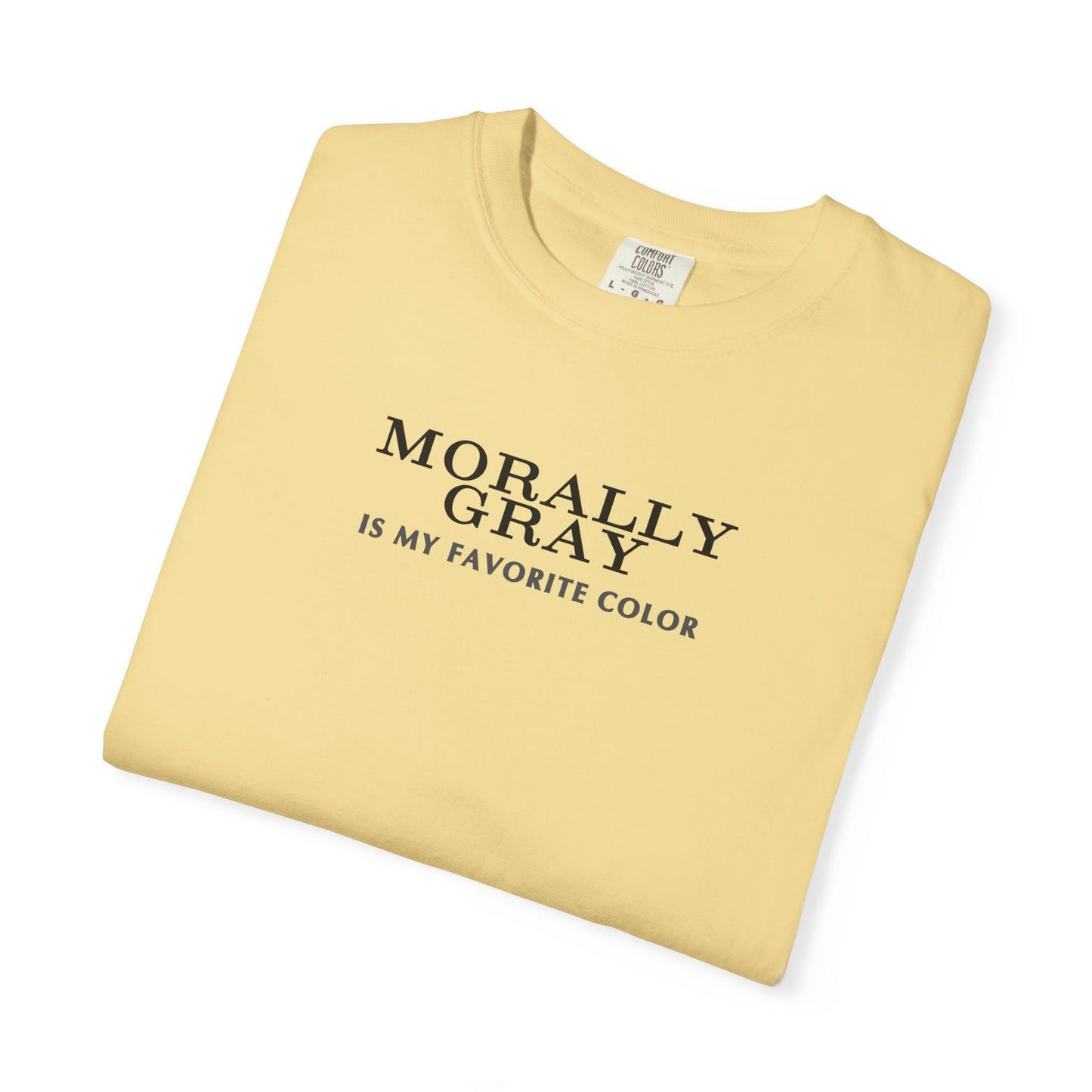 Moral Gray Statement T-Shirt for All Occasions