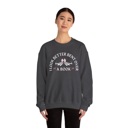 I Look Better Bent Over a Book Sweatshirt | Cozy Book Lover Crewneck