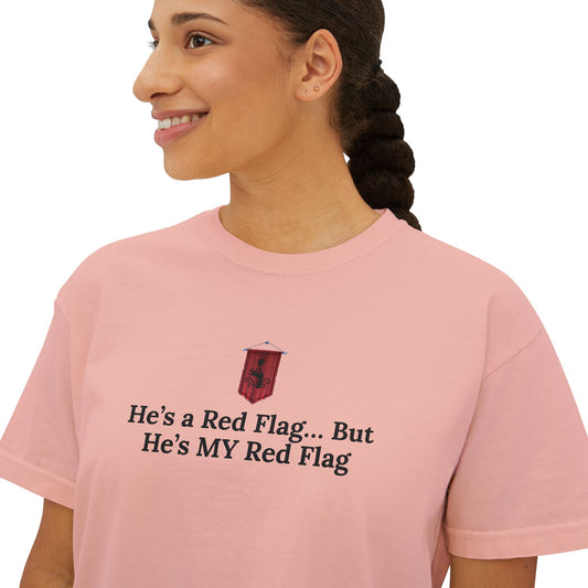 Cute Women's Boxy Tee - 'He's a Red Flag... But He's MY Red Flag' Shirt, Casual Shirt, Fun Graphic Tee, Gift for Her, Trendy Summer Top