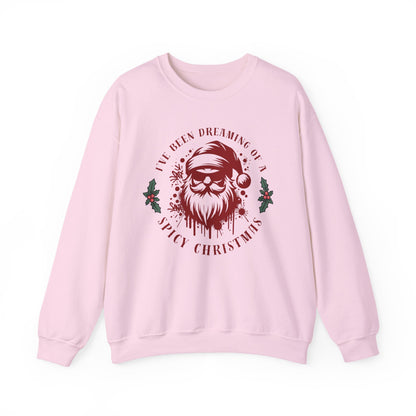 Christmas Sweatshirt — "I've Been Dreaming of Spicy Christmas" Santa Holiday Crewneck