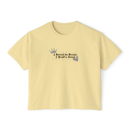 Women's Boxy Tee - Casual Graphic Shirt | 'I Married the Monster I Should've Feared' King of Battle and Blood