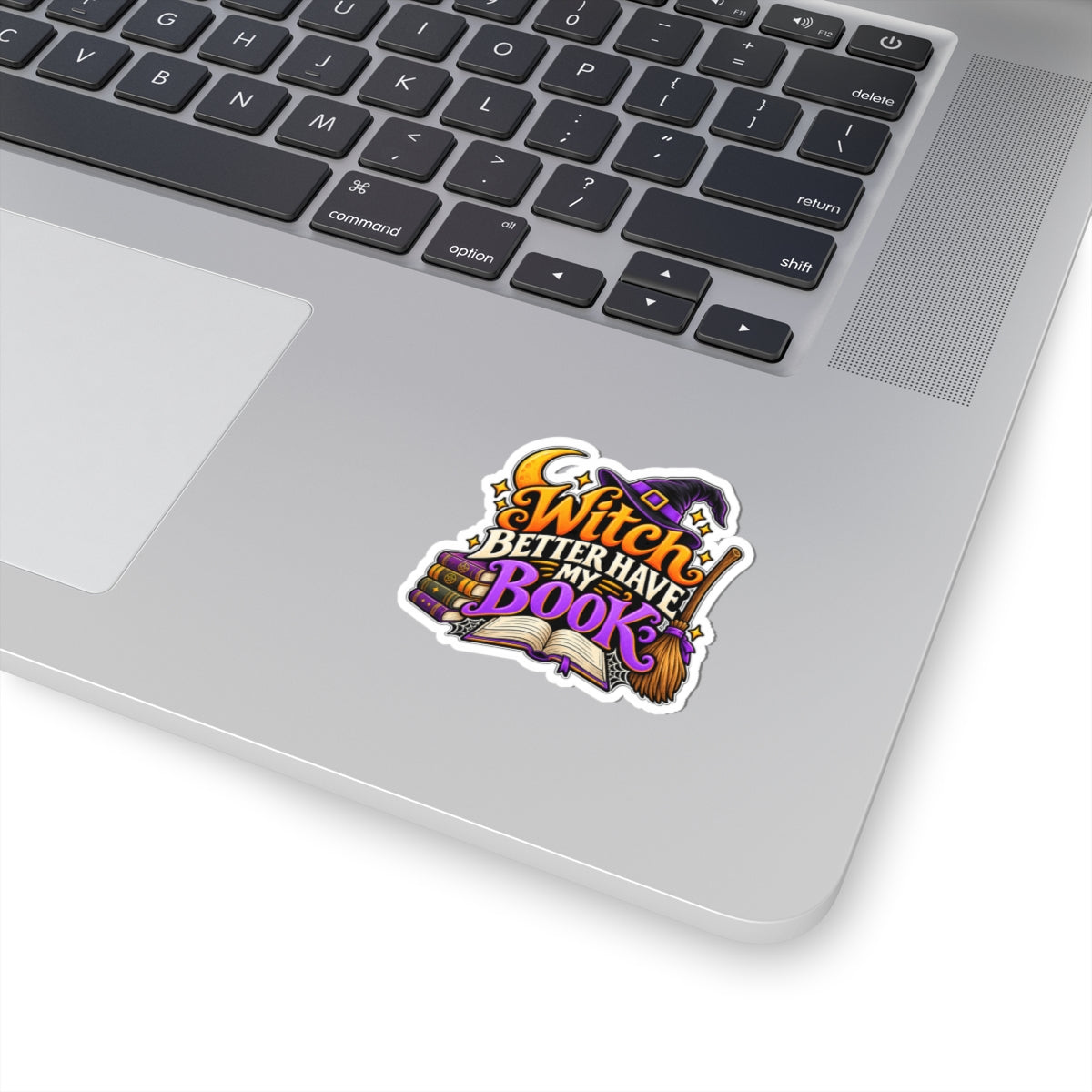 Witch Better Have My Book Sticker | Funny Halloween Book Decal