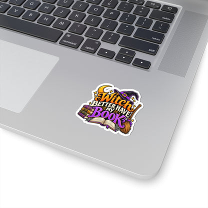 Witch Better Have My Book Sticker | Funny Halloween Book Decal