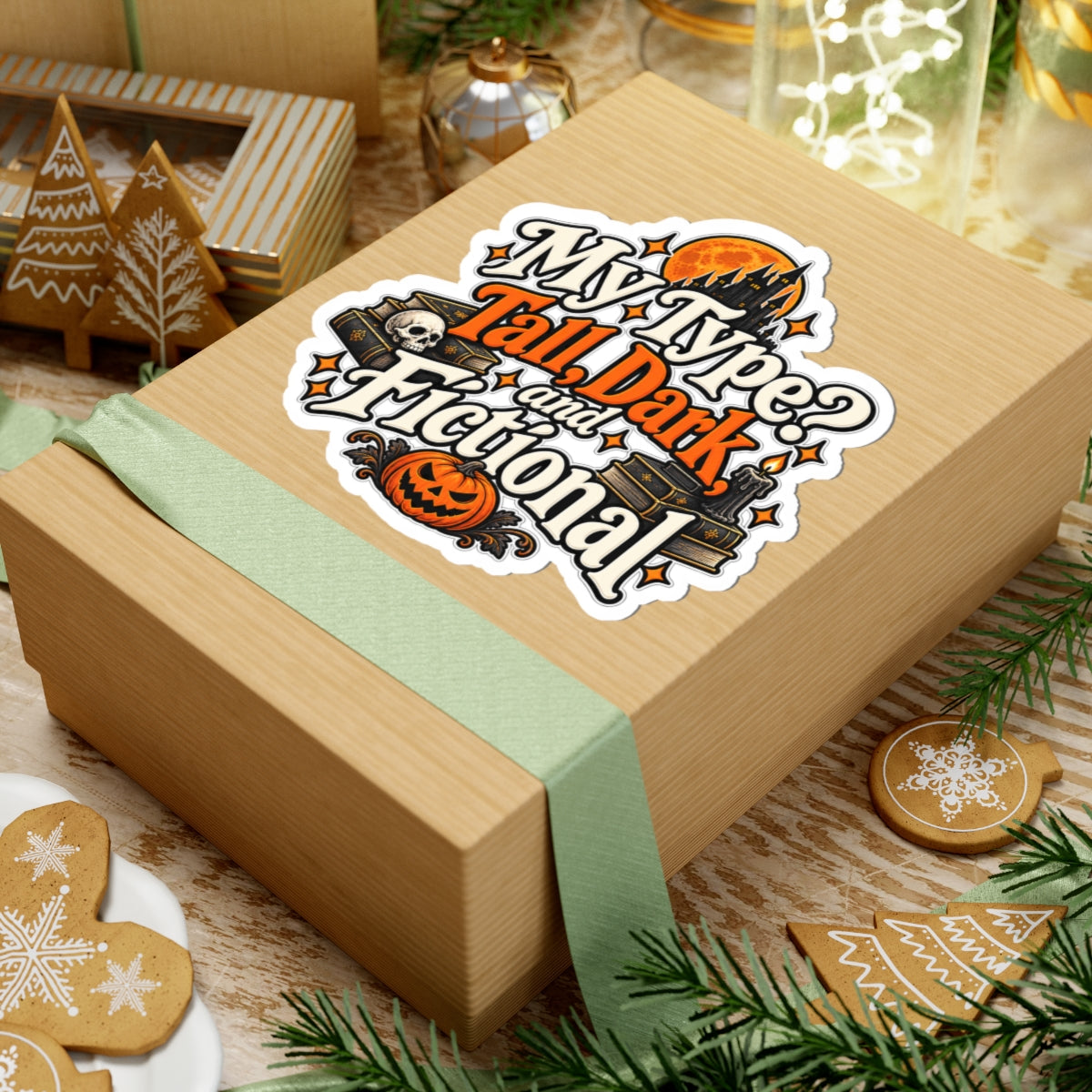 My Type? Tall, Dark, and Fictional Sticker | Romance Reader Decal