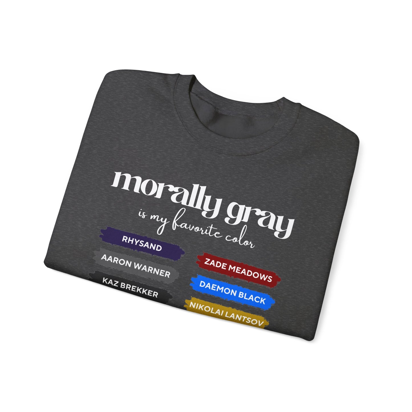 Crewneck Sweatshirt — "Morally Gray Is My Favorite Color" Character Name Palette