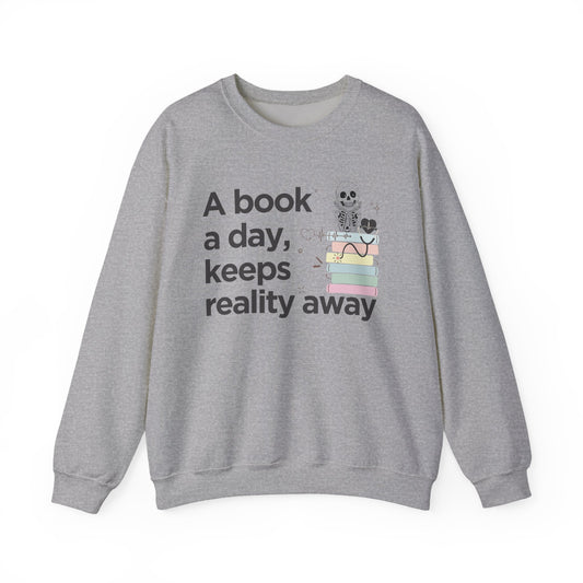 A Book a Day Keeps Reality Away Sweatshirt | Cozy Book Lover Reading Pullover