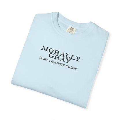 Moral Gray Statement T-Shirt for All Occasions