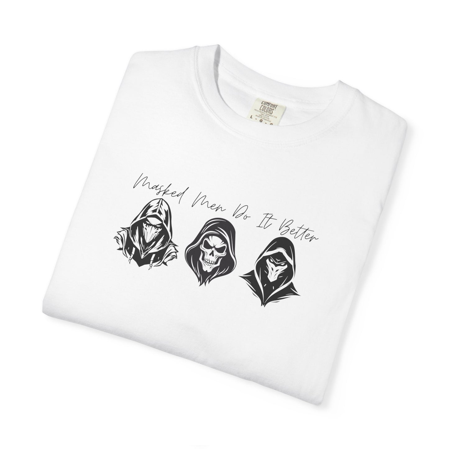 Graphic Unisex T-Shirt: Masked Men Do It Better