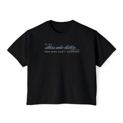 Boxy Tee - To the Stars Who Listen, and the Men Who Can’t Compare RHYSAND Shirt (ACOTAR Series)