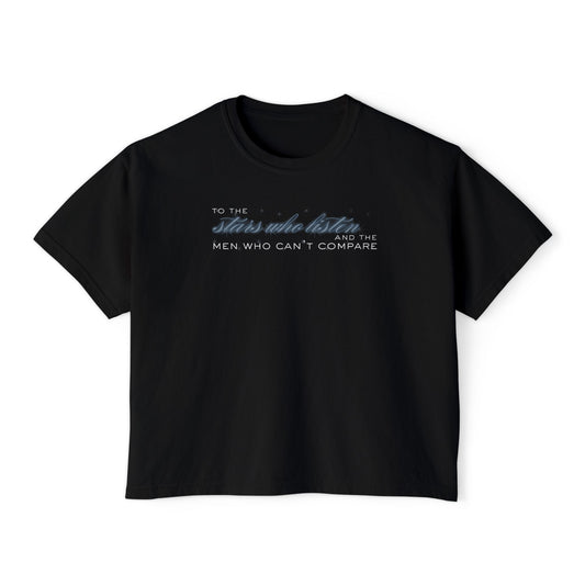 Boxy Tee - To the Stars Who Listen, and the Men Who Can’t Compare RHYSAND Shirt (ACOTAR Series)