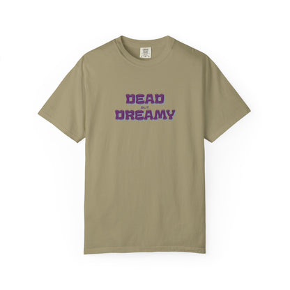 Dead but Dreamy Unisex Garment-Dyed T-Shirt