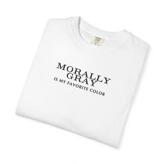 Moral Gray Statement T-Shirt for All Occasions