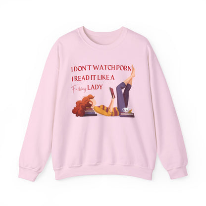 I Don’t Watch Porn, I Read It Like a Lady Sweatshirt | Cozy Book Lover Crewneck