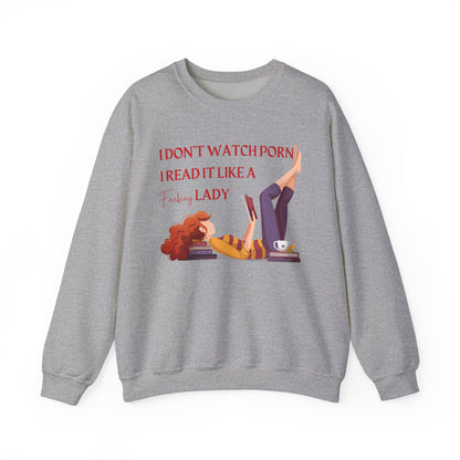 I Don’t Watch Porn, I Read It Like a Lady Sweatshirt | Cozy Book Lover Crewneck