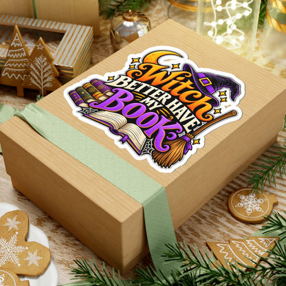 Witch Better Have My Book Sticker | Funny Halloween Book Decal