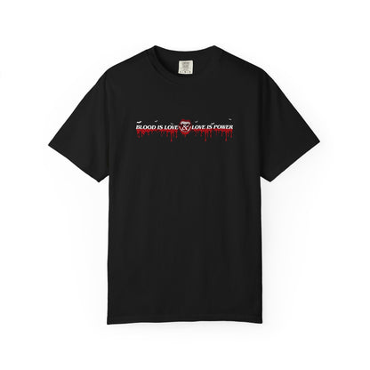 Empowerment Statement T-Shirt - "Blood is Love, Love is Power"