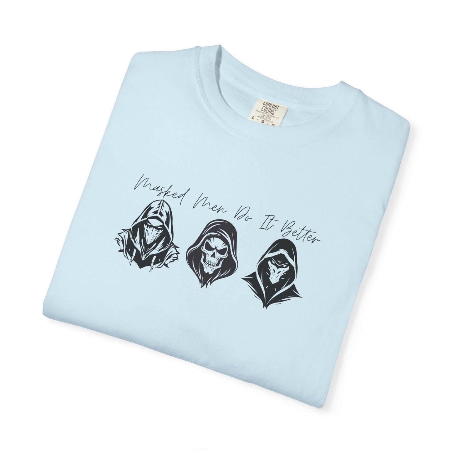 Graphic Unisex T-Shirt: Masked Men Do It Better