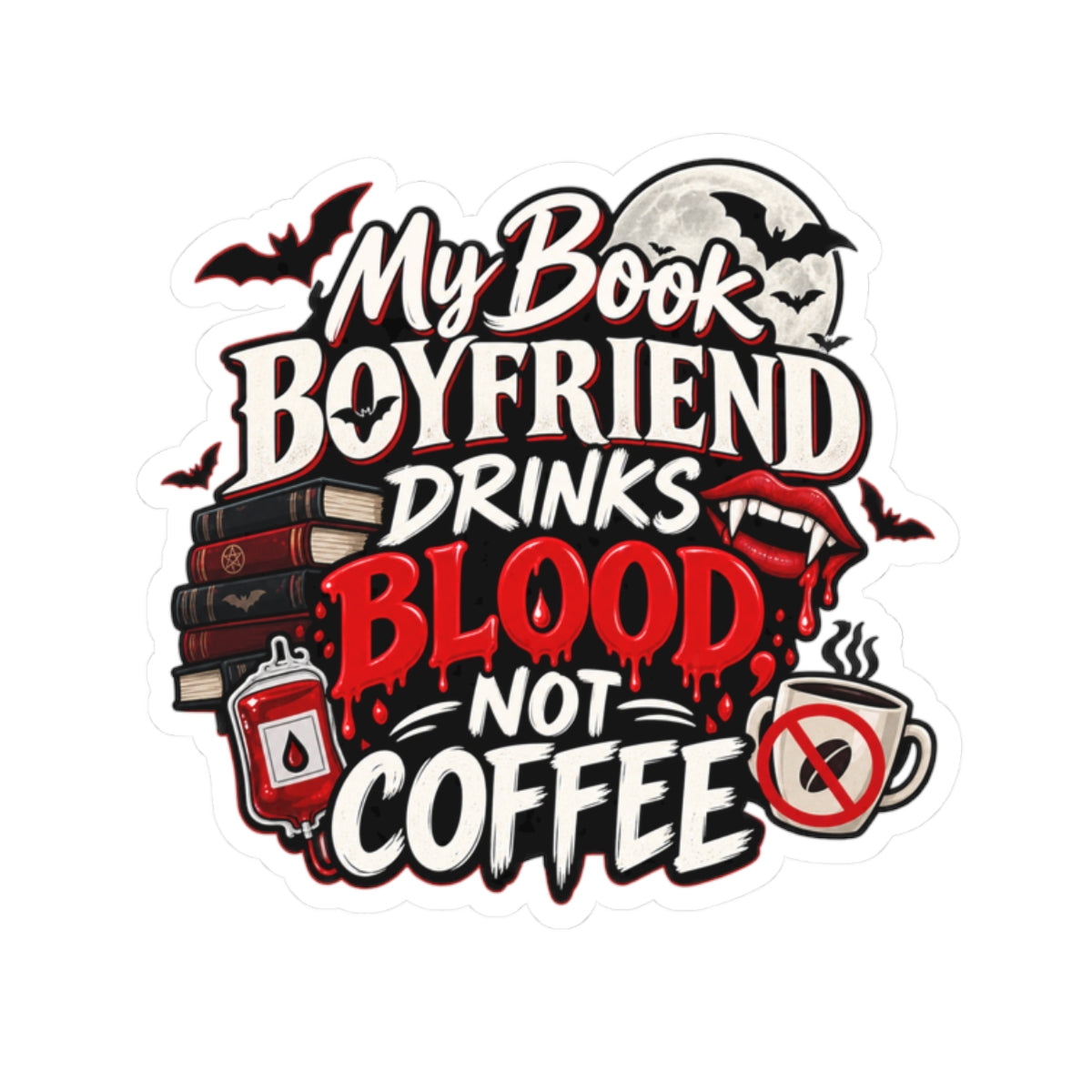 Book Boyfriend Drinks Blood Sticker | Vampire Romance Decal