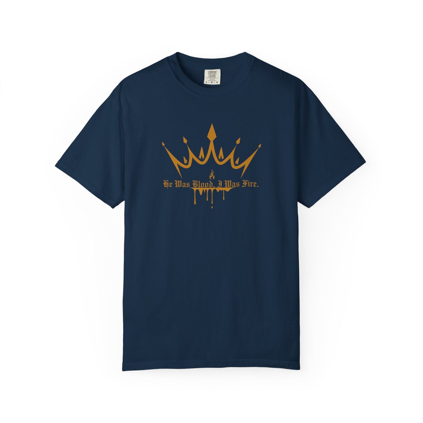 Garment-Dyed T-shirt 'He was Blood, I was Fire' King of Battle and Blood Inspired