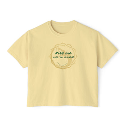 Boxy Tee - Kiss Me Until I Am Sick Of It by CARDAN GREENBRIAR