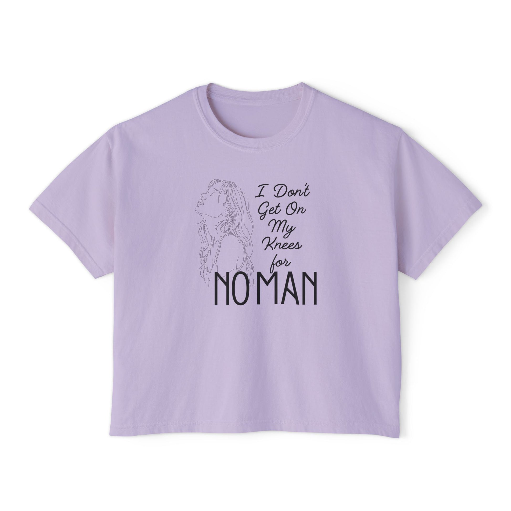 I_Don_t_Get_on_My_Knees_for_No_Man_Boxy_Tee_Orchid