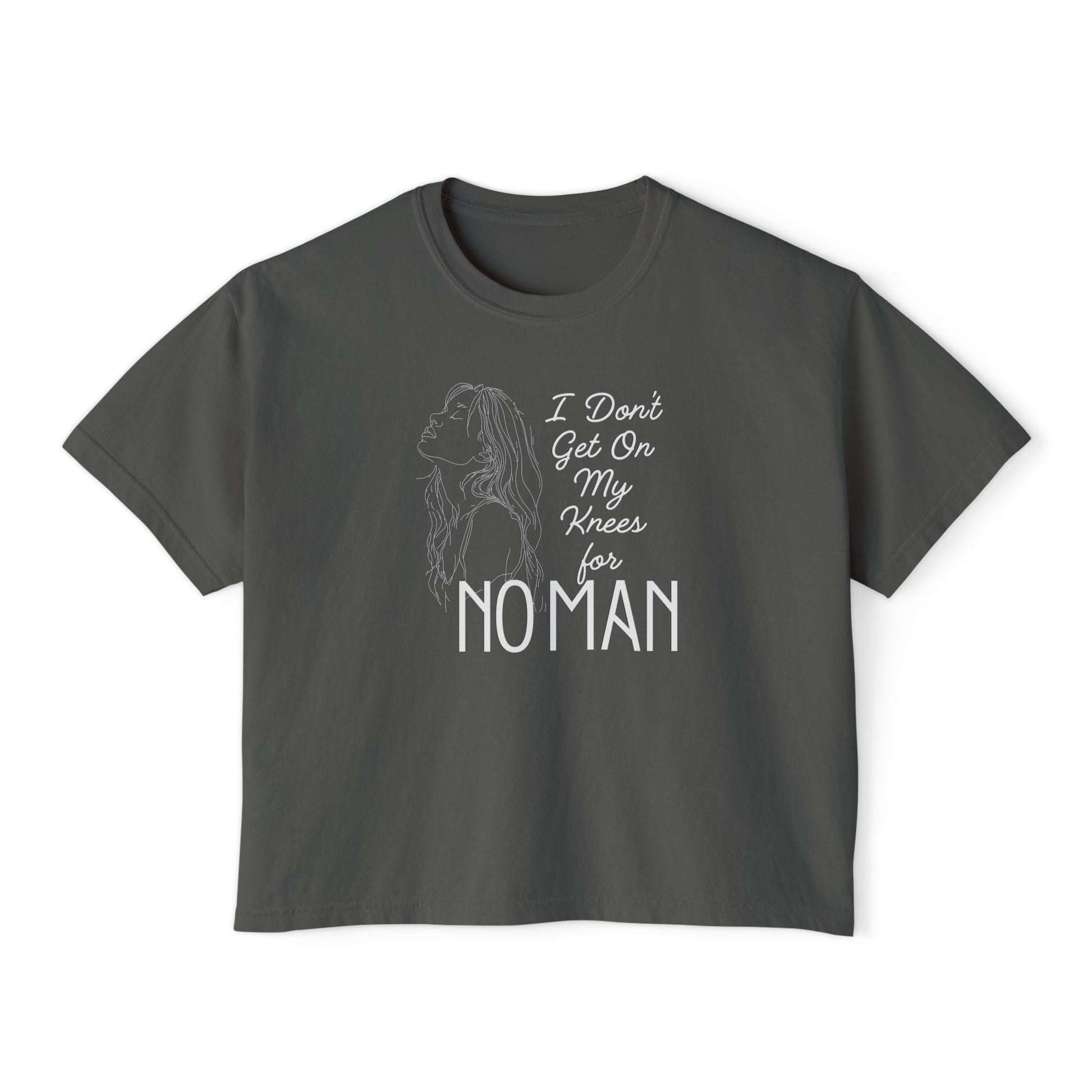 I_Don_t_Get_on_My_Knees_for_No_Man_Boxy_Tee_Pepper