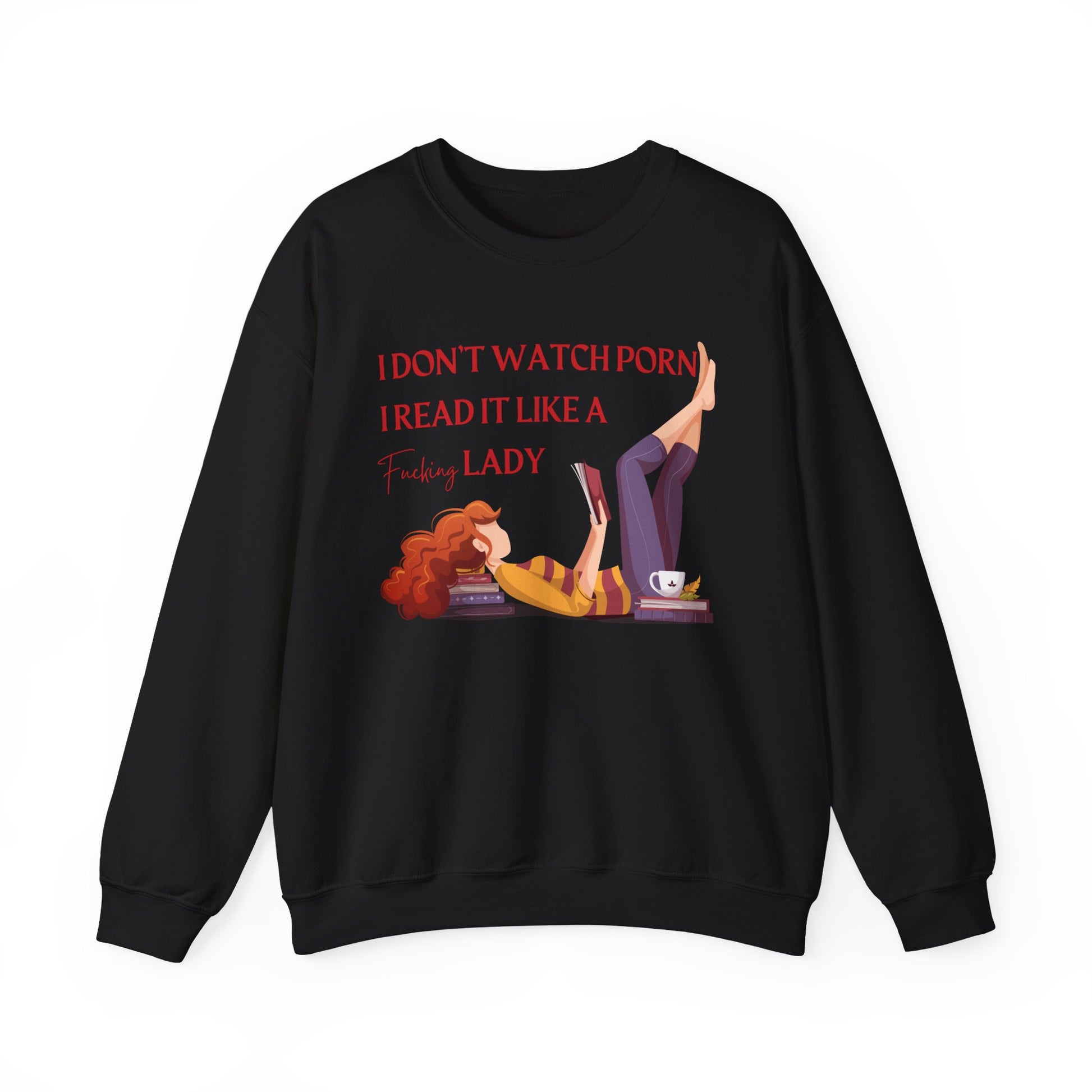 I_Don_t_Watch_Porn_I_Read_It_Like_a_Lady_Sweatshirt_Black