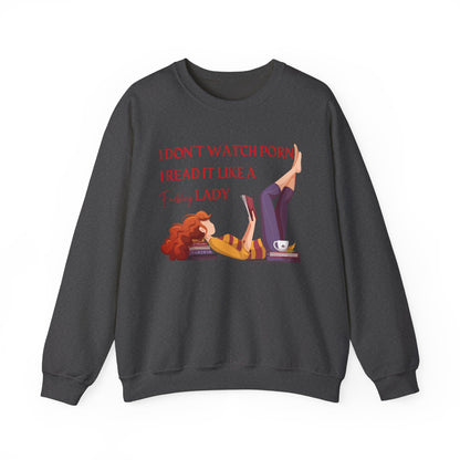 I_Don_t_Watch_Porn_I_Read_It_Like_a_Lady_Sweatshirt_Dark_Heather
