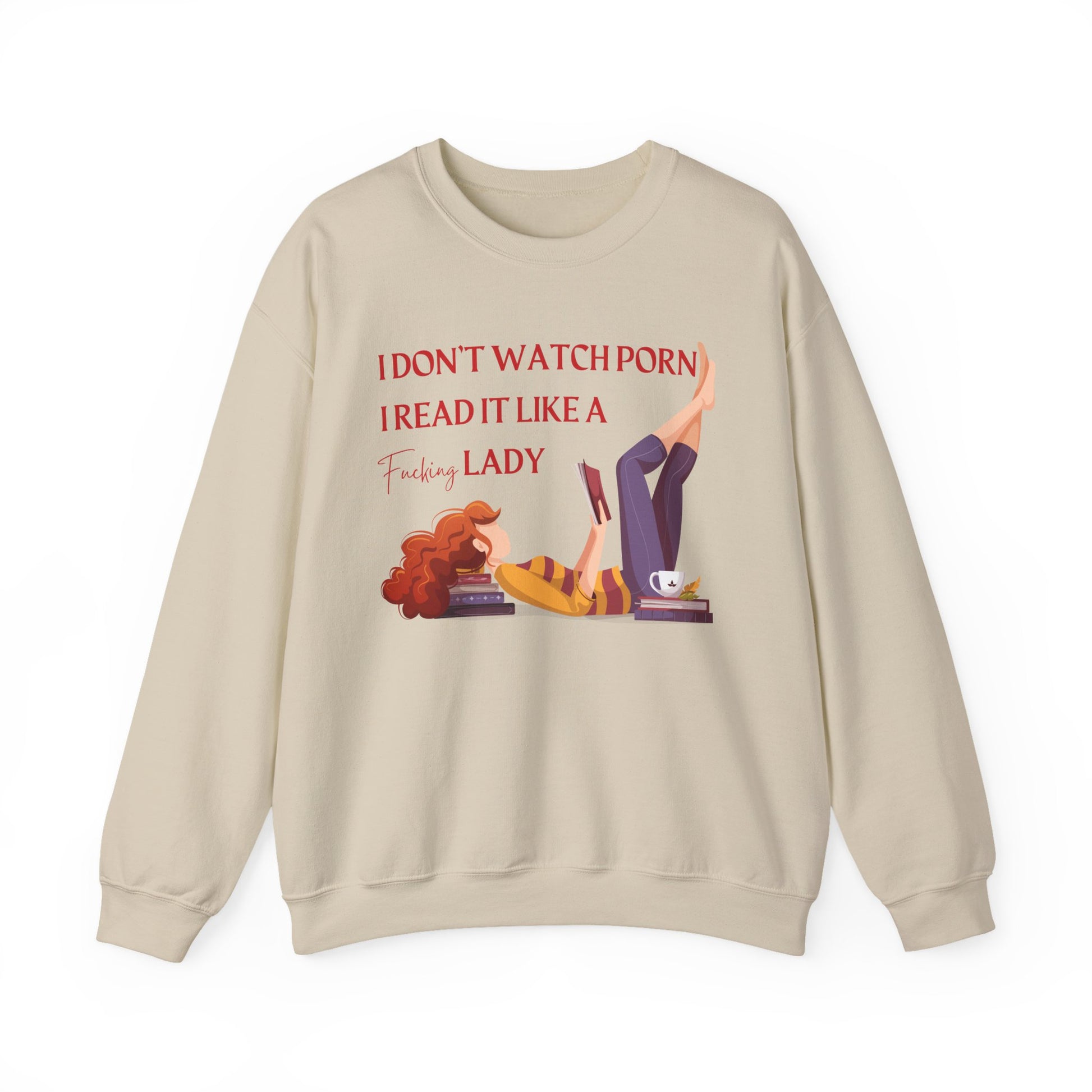 I_Don_t_Watch_Porn_I_Read_It_Like_a_Lady_Sweatshirt_Sand