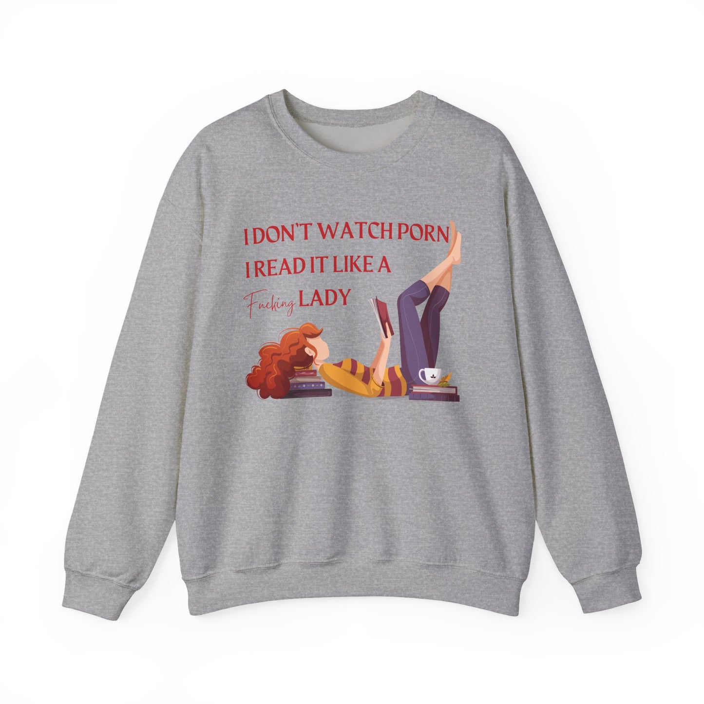 I_Don_t_Watch_Porn_I_Read_It_Like_a_Lady_Sweatshirt_Sport_Grey