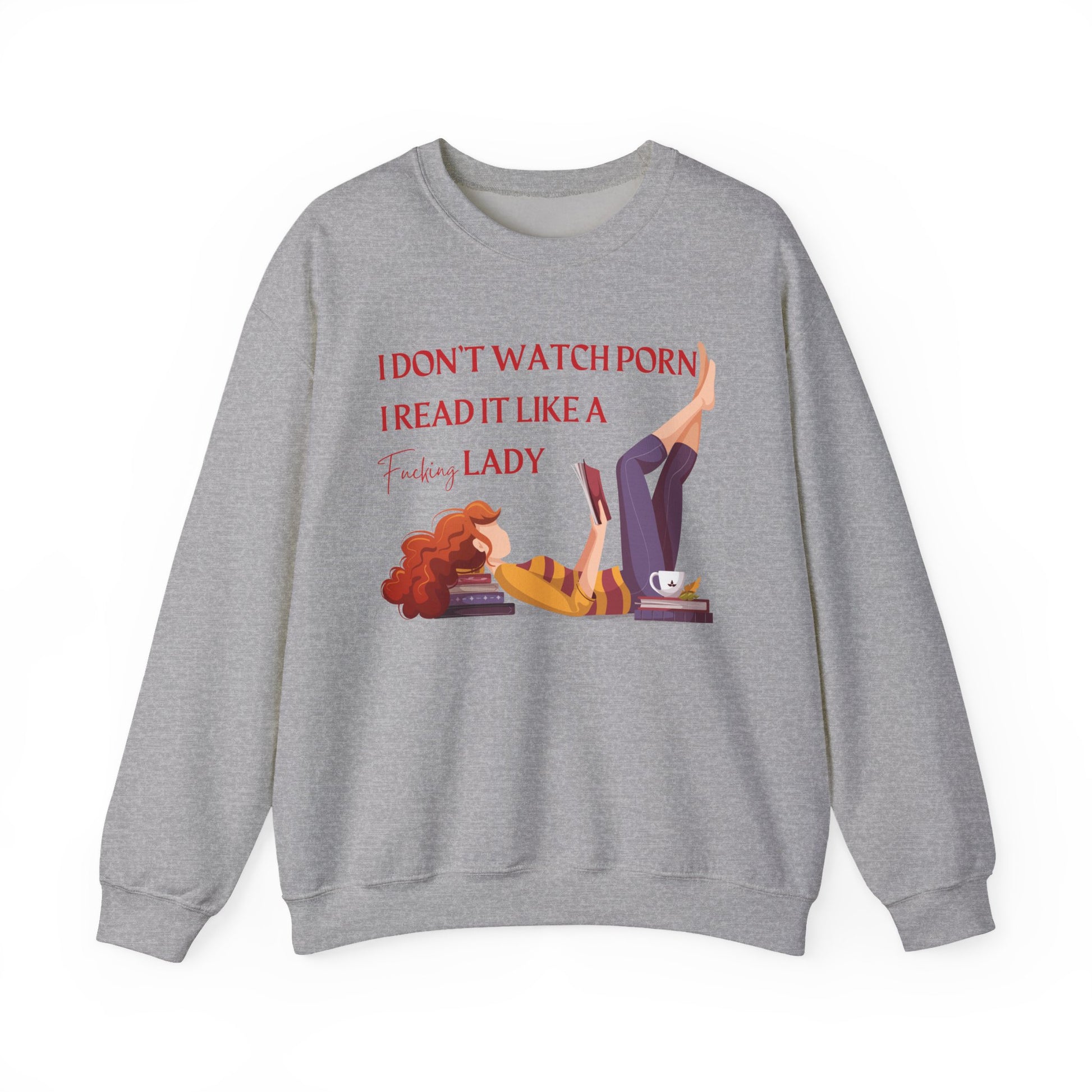 I_Don_t_Watch_Porn_I_Read_It_Like_a_Lady_Sweatshirt_Sport_Grey