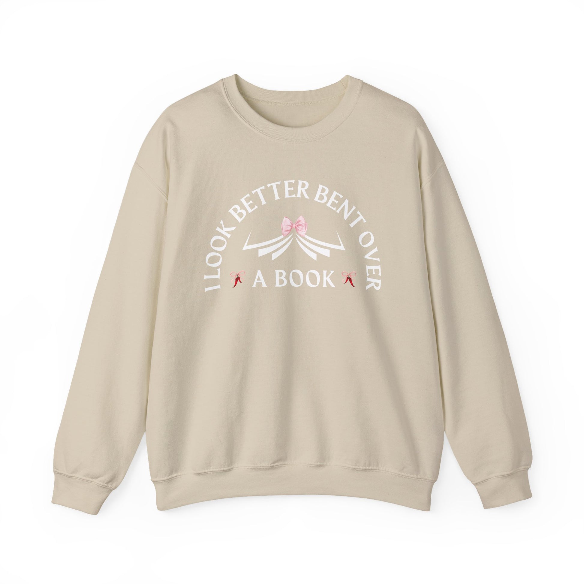 I_Look_Better_Bent_Over_a_Book_Sweatshirt_Sand