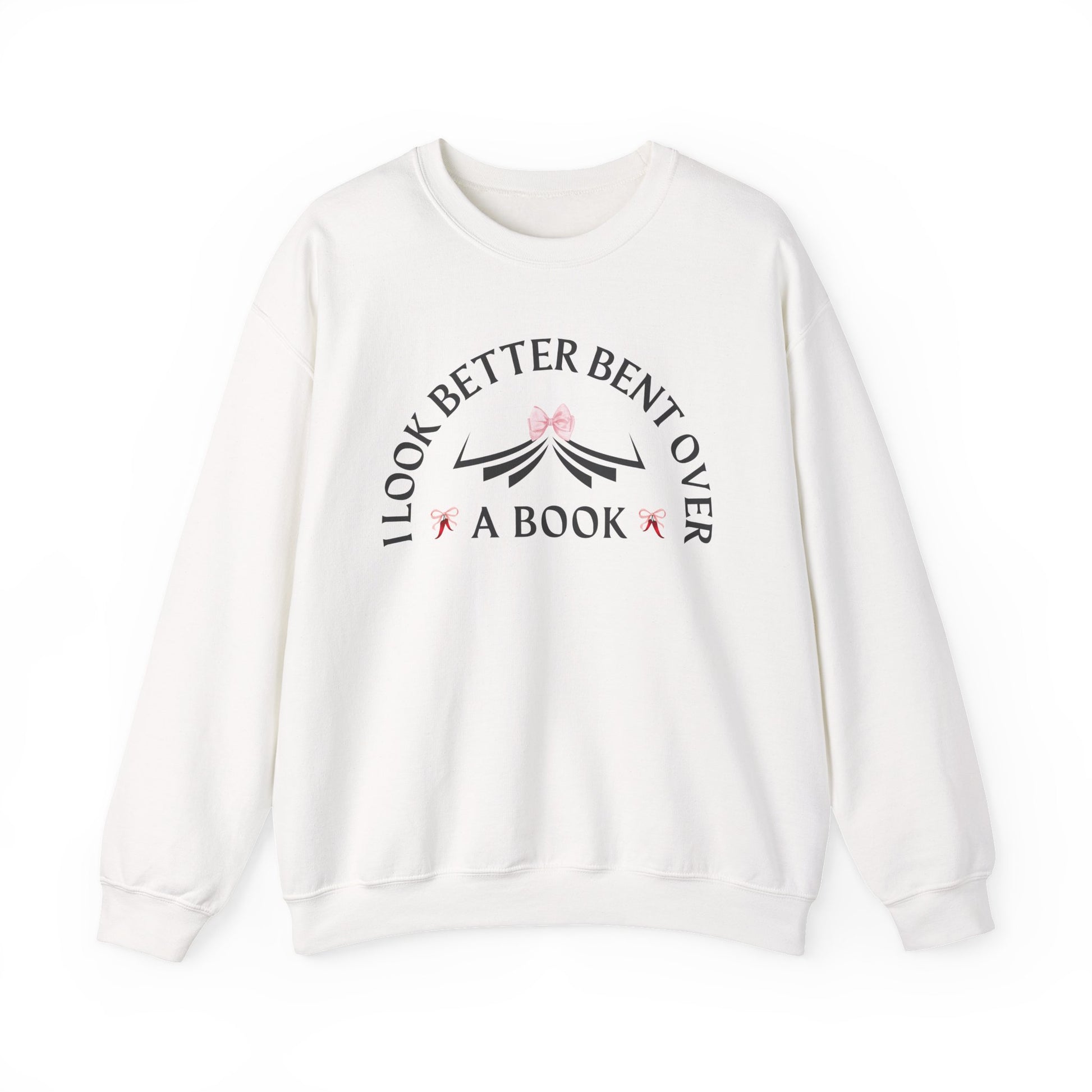 I_Look_Better_Bent_Over_a_Book_Sweatshirt_White