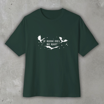 If_ridoc_dies_we_riot_Oversized_boxy_shirt_Forest