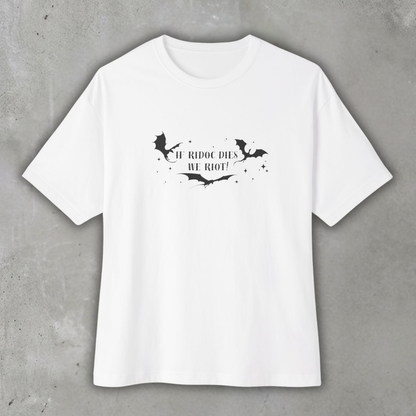 If_ridoc_dies_we_riot_Oversized_boxy_shirt_White