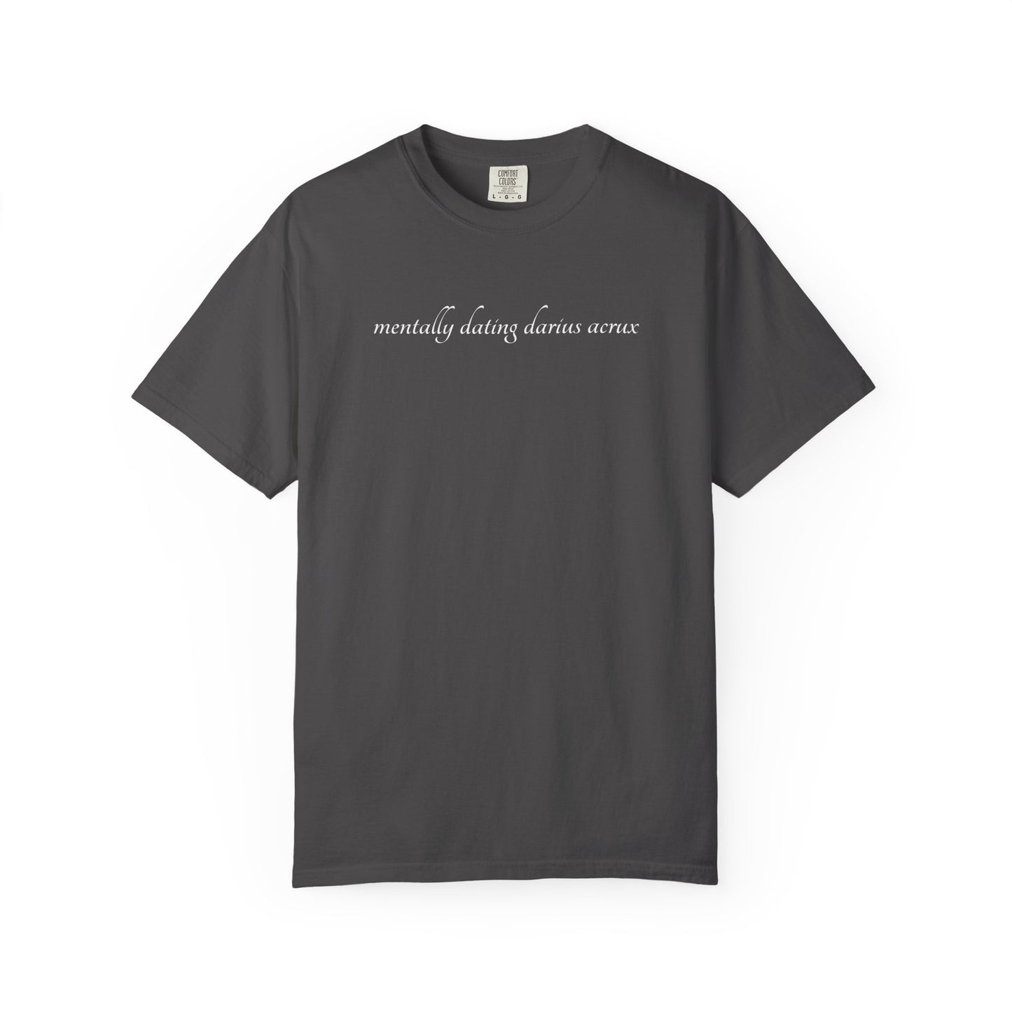 Mentally Dating Darius Acrux Shirt Graphite