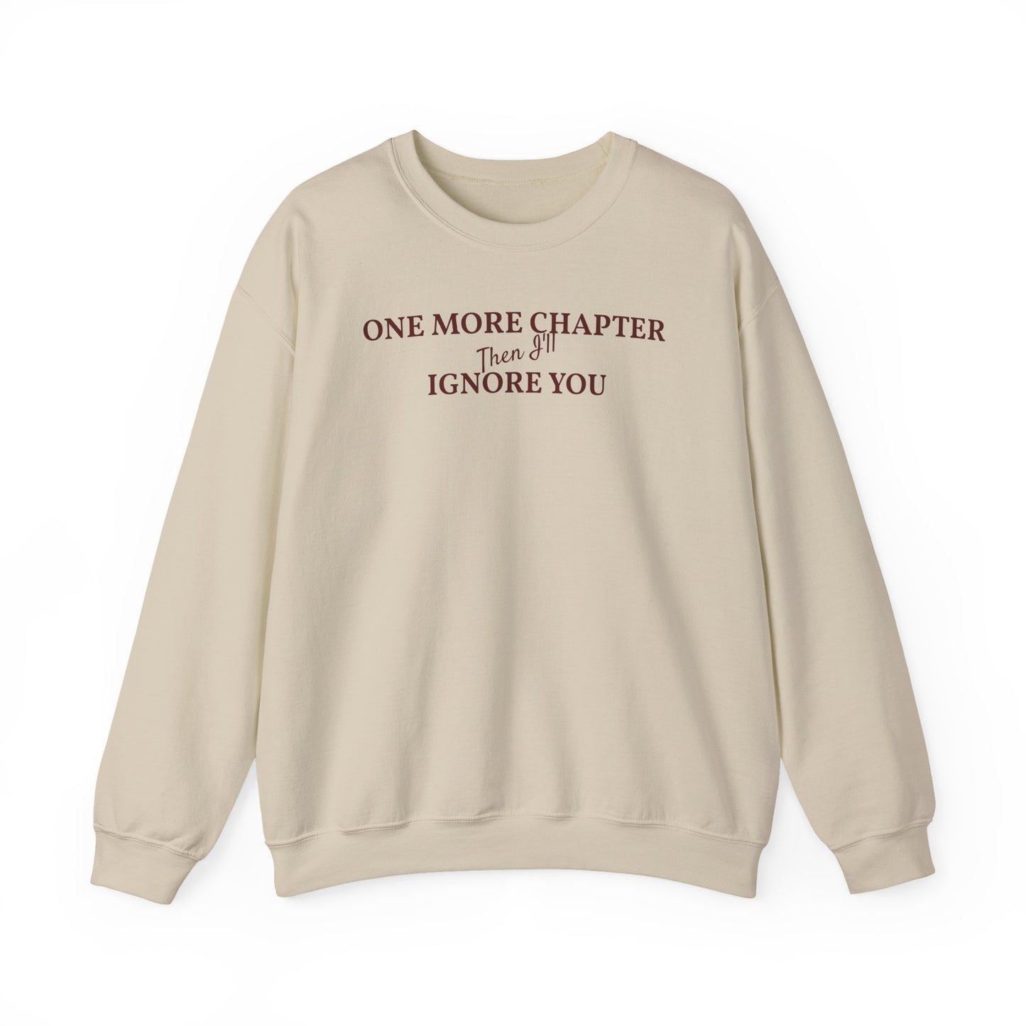 One_More_Chapter_Then_I_ll_Ignore_You_Sweatshirt