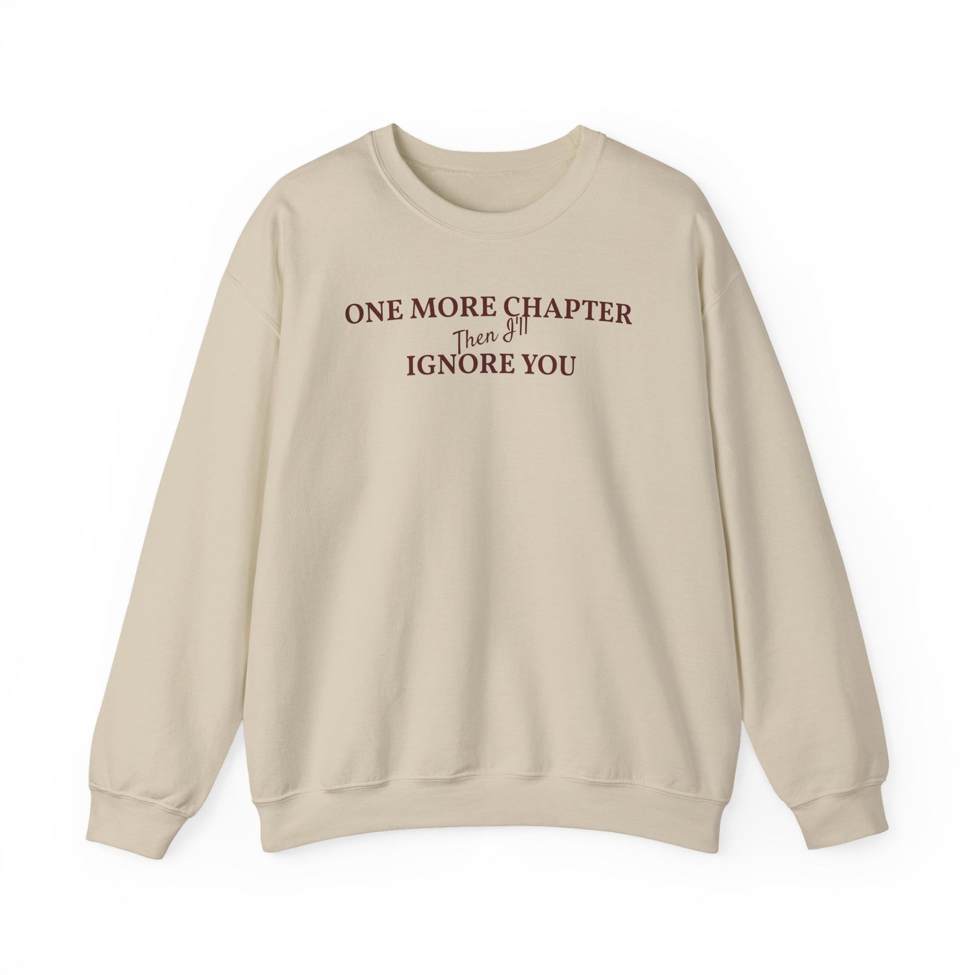 One_More_Chapter_Then_I_ll_Ignore_You_Sweatshirt