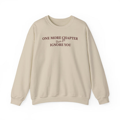 One_More_Chapter_Then_I_ll_Ignore_You_Sweatshirt