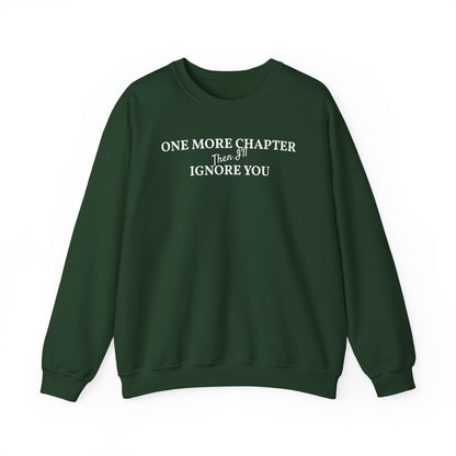 One_More_Chapter_Then_I_ll_Ignore_You_Sweatshirt_Forest_Green
