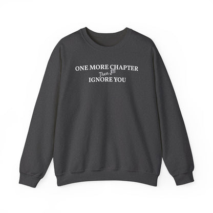 One_More_Chapter_Then_I_ll_Ignore_You_Sweatshirt_Gray
