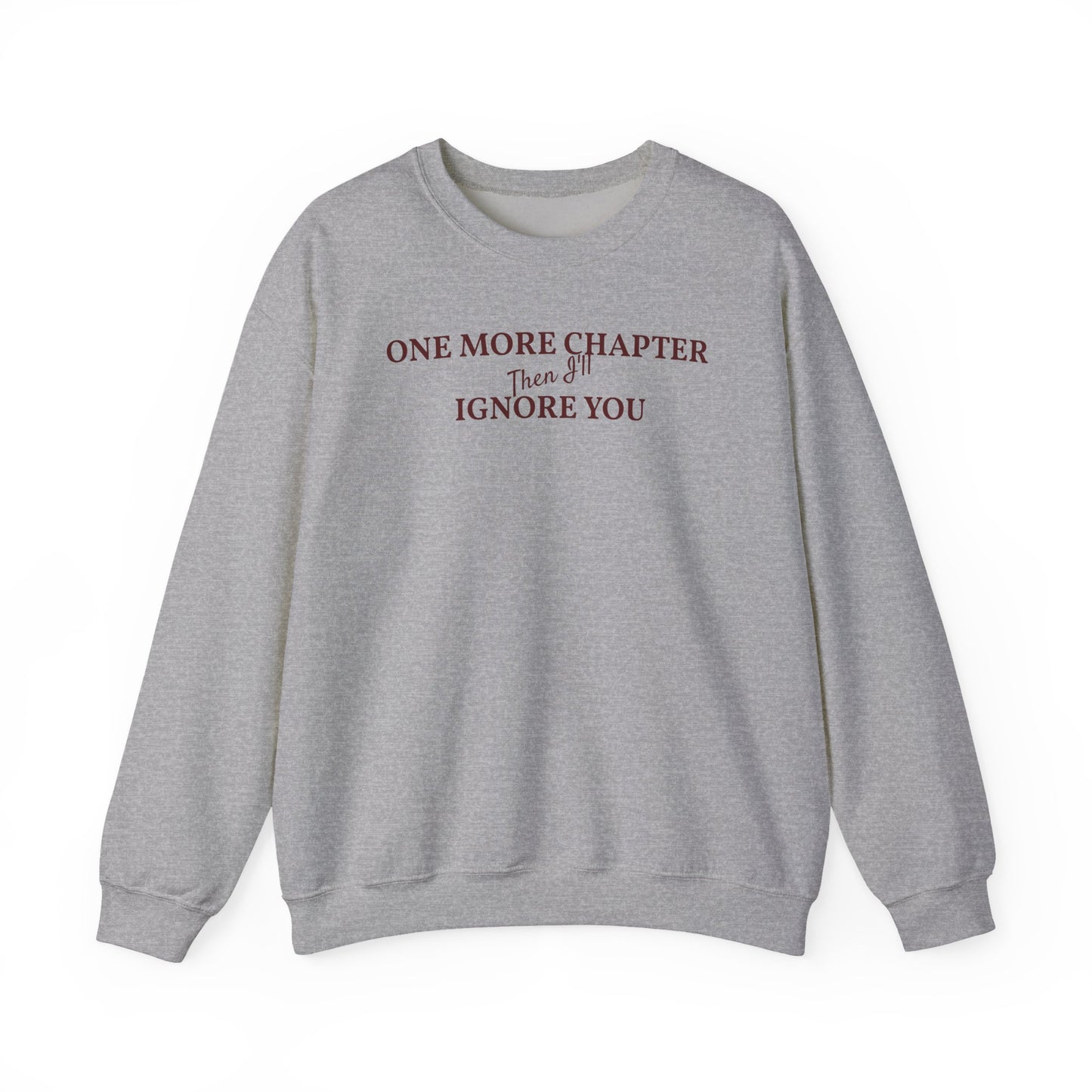 One_More_Chapter_Then_I_ll_Ignore_You_Sweatshirt_Sports_Grey