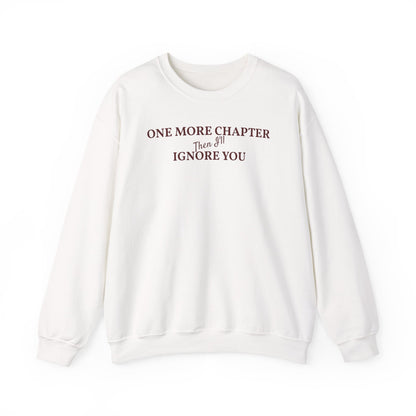 One_More_Chapter_Then_I_ll_Ignore_You_Sweatshirt_White
