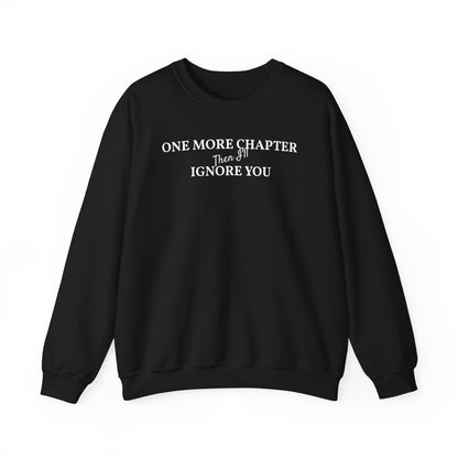 One_More_Chapter_Then_I_ll_Ignore_You_Sweatshirt_black