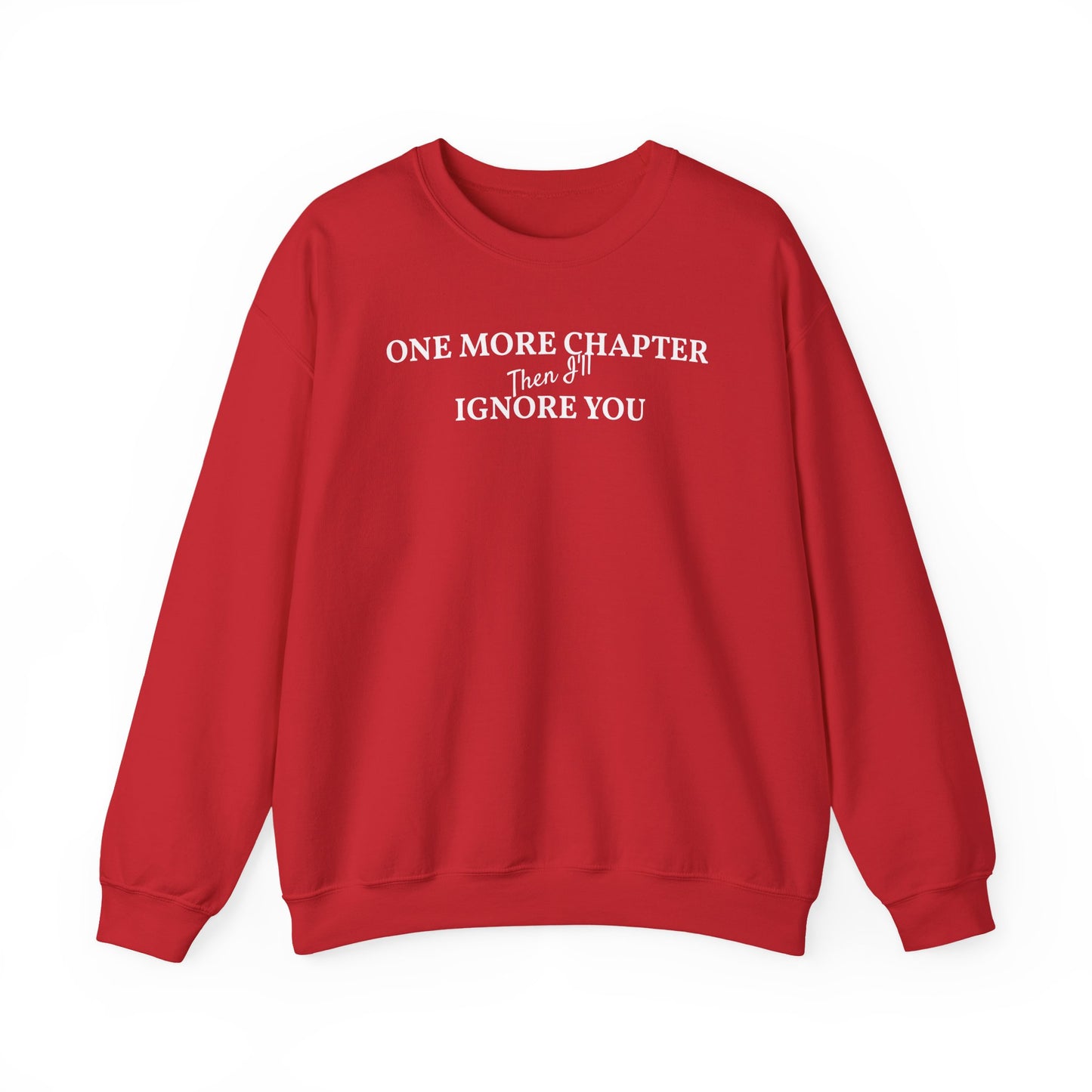 One_More_Chapter_Then_I_ll_Ignore_You_Sweatshirt_red