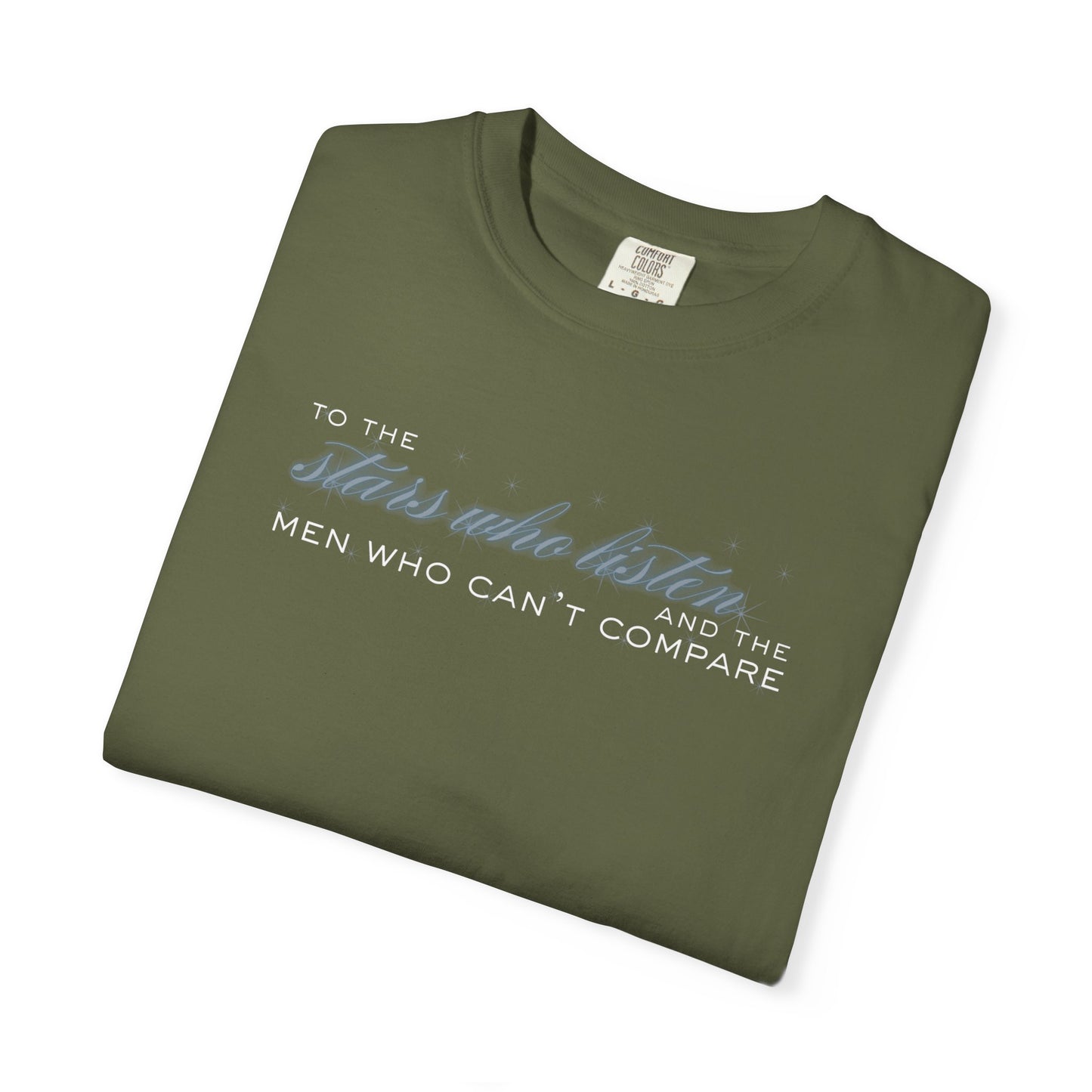 To the Stars Who Listen and the Men Who Can’t Compare Shirt Hemp