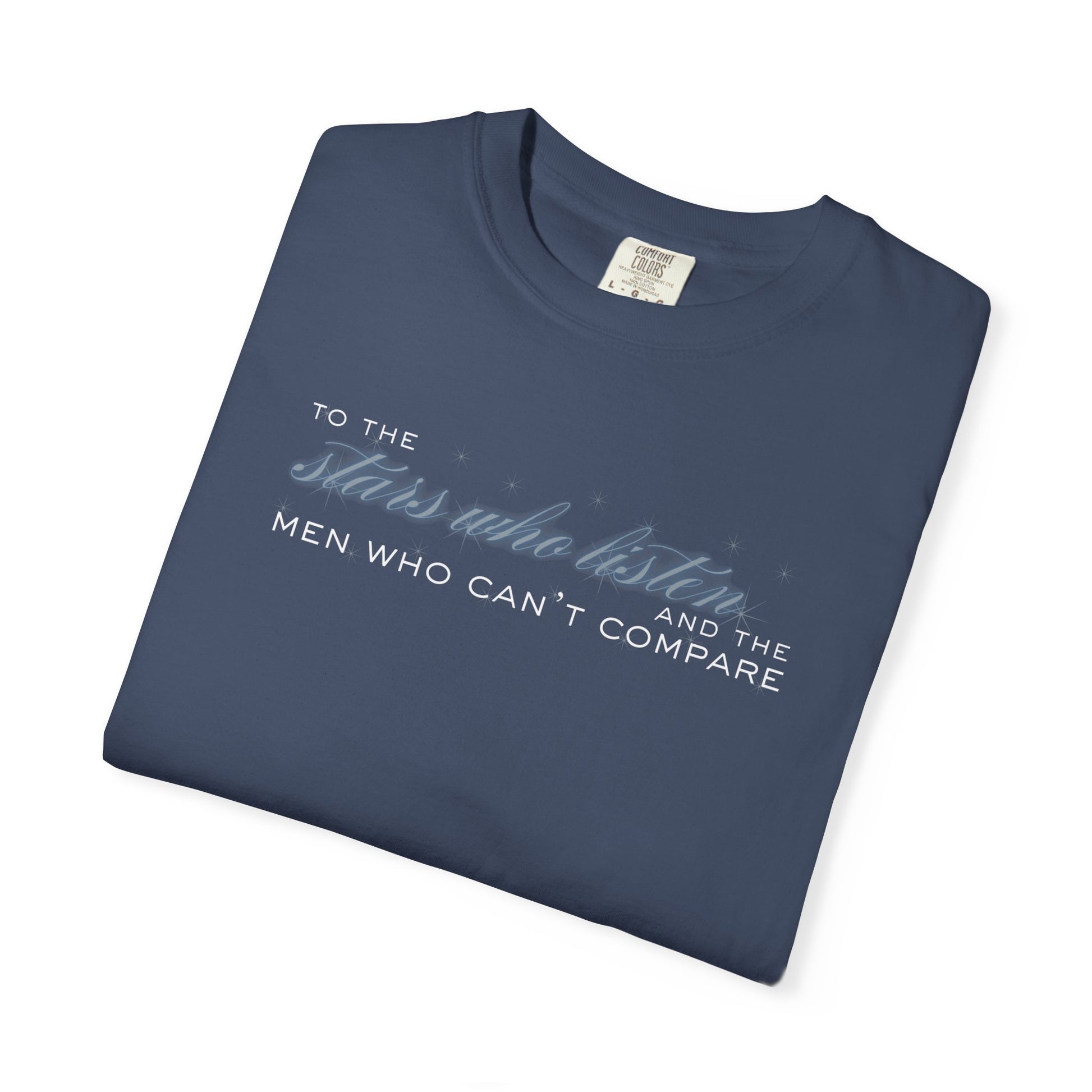 To the Stars Who Listen and the Men Who Can’t Compare Shirt Midnight