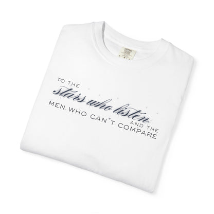 To the Stars Who Listen and the Men Who Can’t Compare Shirt White