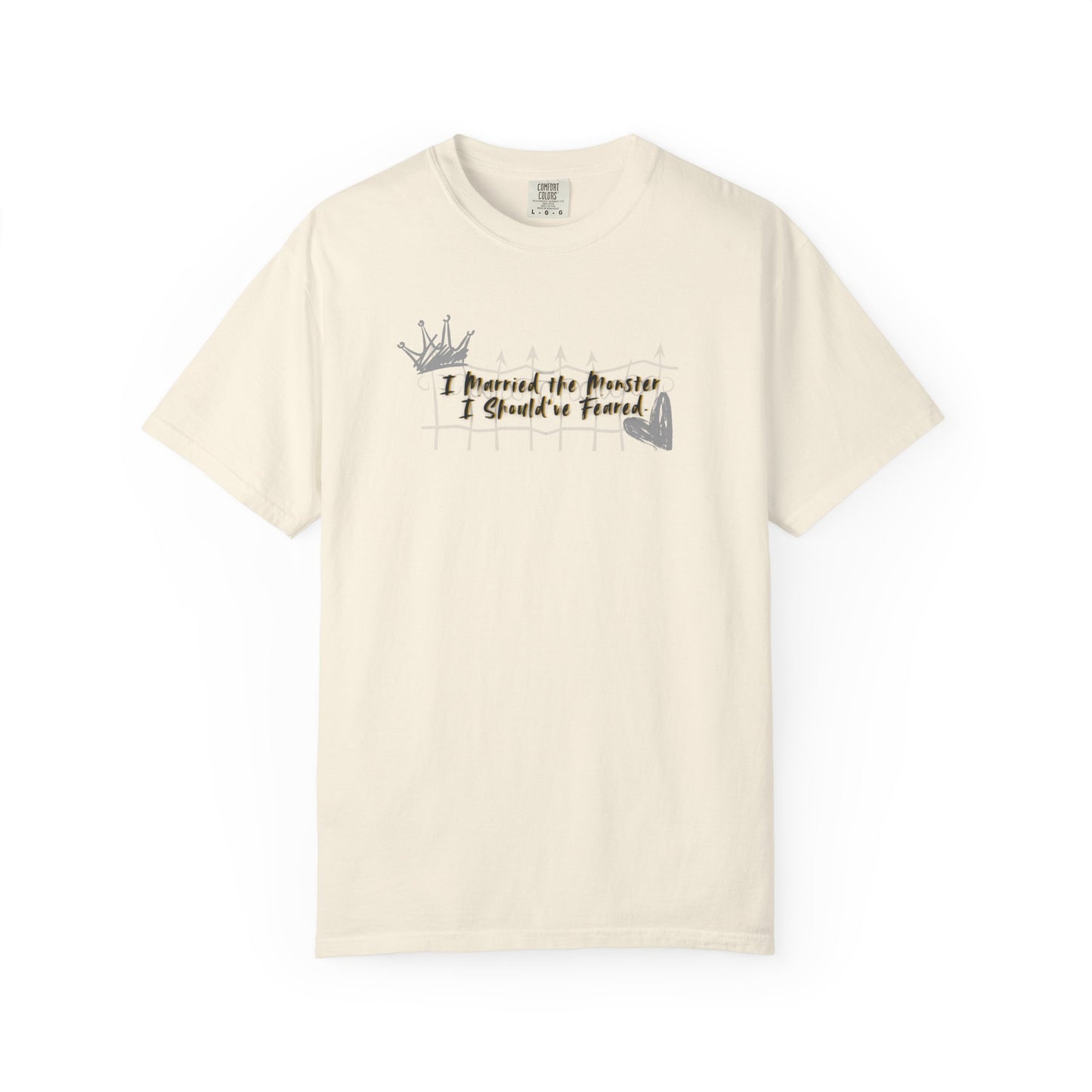 Unisex T-shirt 'I Married the Monster I Should've Feared' King of Battle and Blood by Scarlett St Clair Ivory